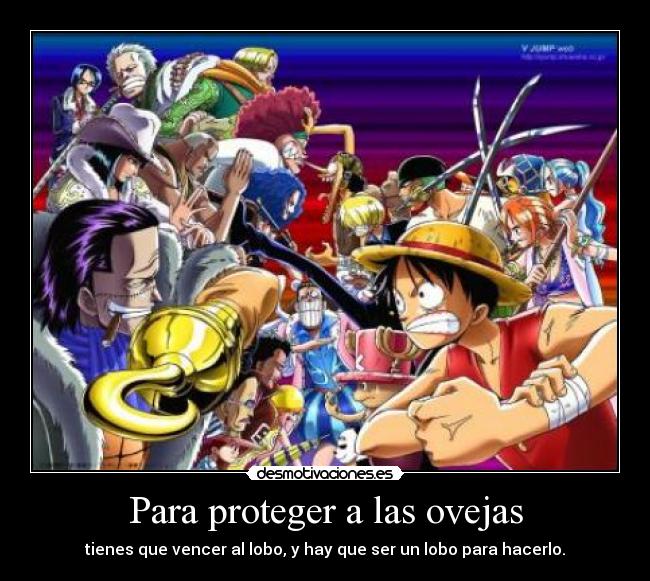 Para proteger a las ovejas - tienes que vencer al lobo, y hay que ser un lobo para hacerlo.