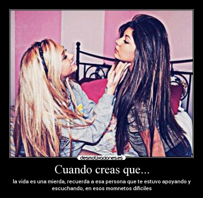 Cuando creas que... -