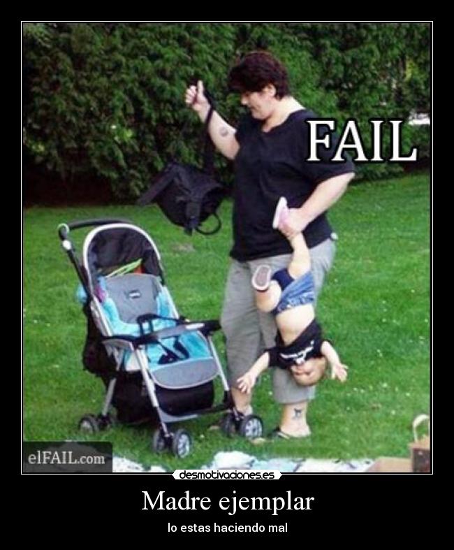 Madre ejemplar - lo estas haciendo mal