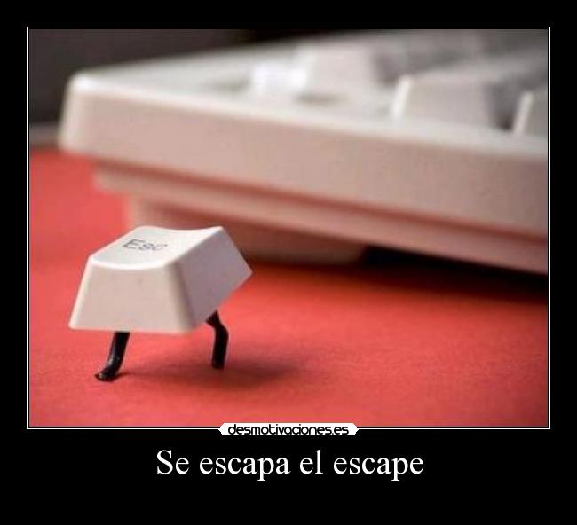 carteles escapa escape desmotivaciones