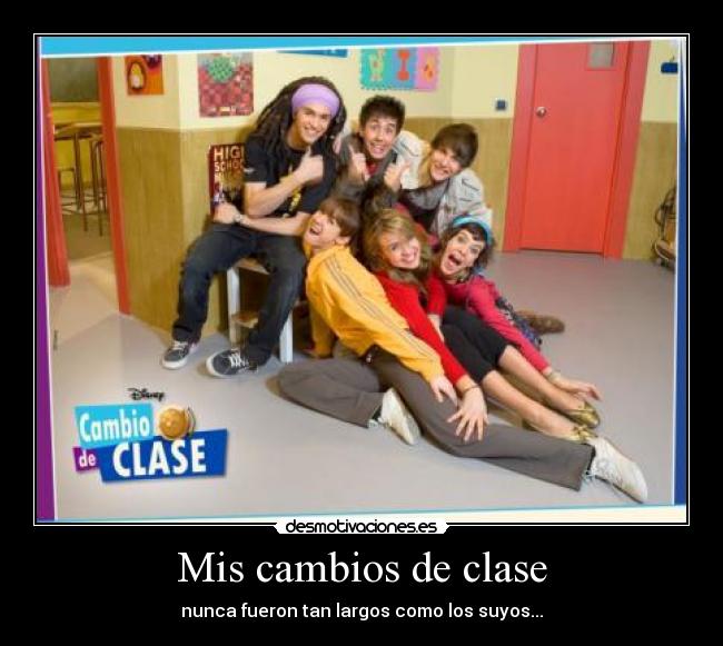 Mis cambios de clase - nunca fueron tan largos como los suyos...