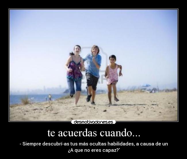 te acuerdas cuando... - 