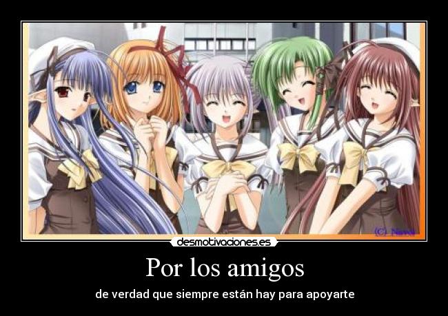 Por los amigos - de verdad que siempre están hay para apoyarte