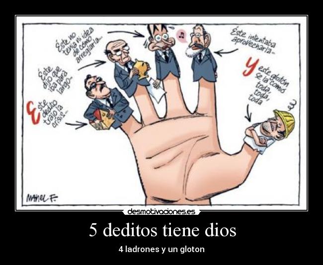 5 deditos tiene dios - 4 ladrones y un gloton