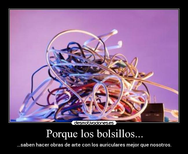 Porque los bolsillos... -