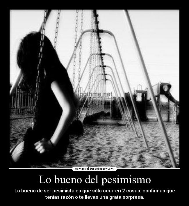 Lo bueno del pesimismo -