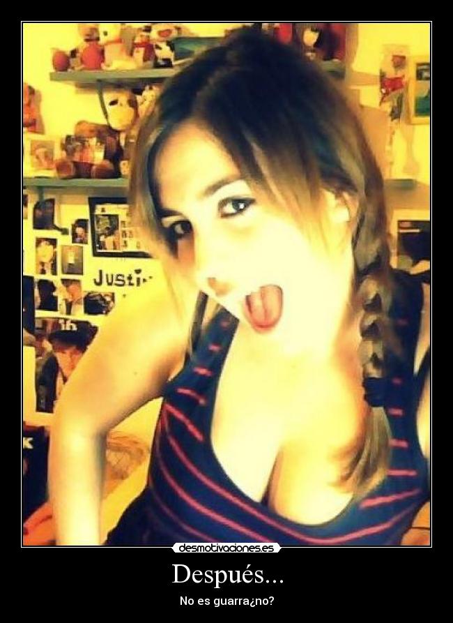 Después... - No es guarra¿no?