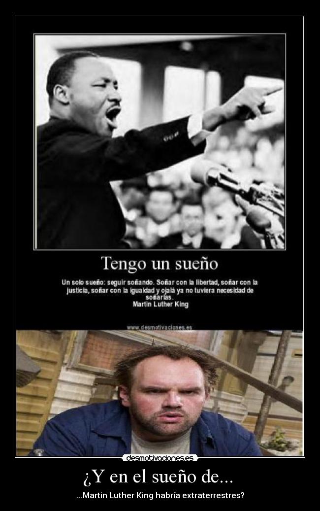 ¿Y en el sueño de... - ...Martin Luther King habría extraterrestres?