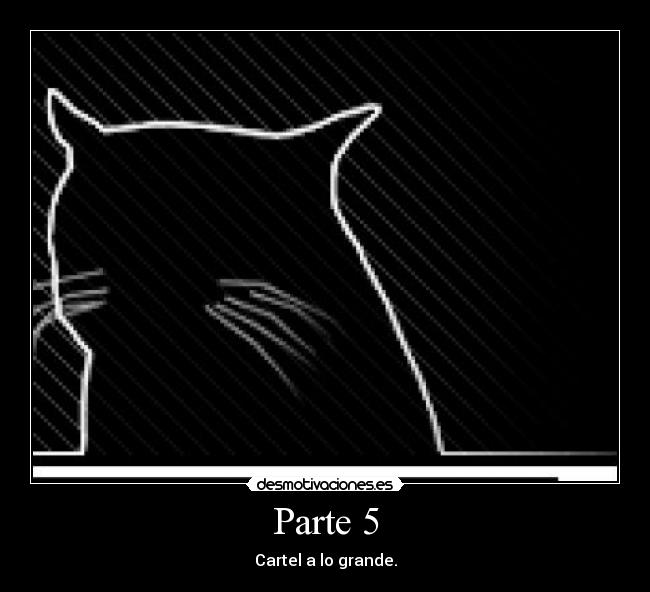 Parte 5 - Cartel a lo grande.
