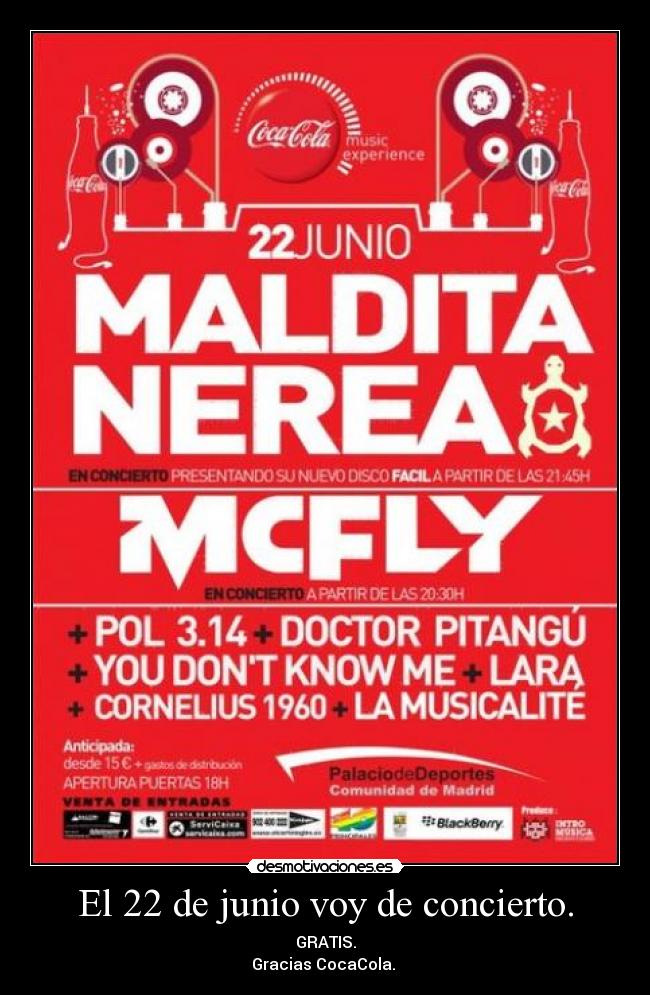 El 22 de junio voy de concierto. - GRATIS.
Gracias CocaCola. 