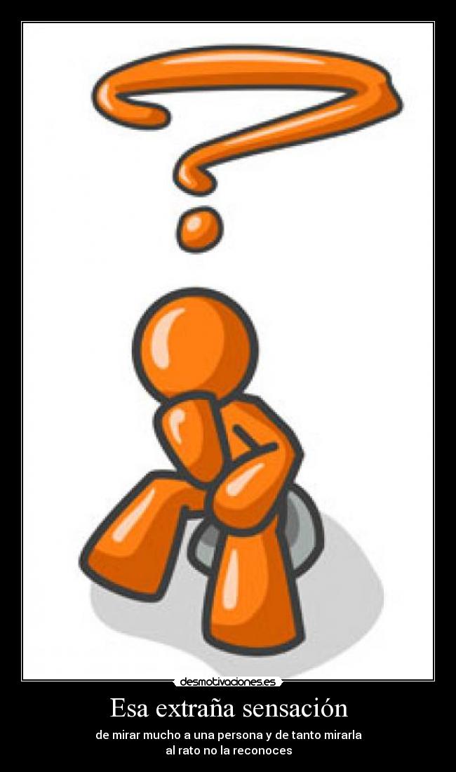 Esa extraña sensación -