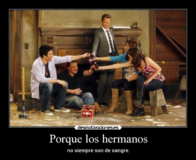 Porque los hermanos -