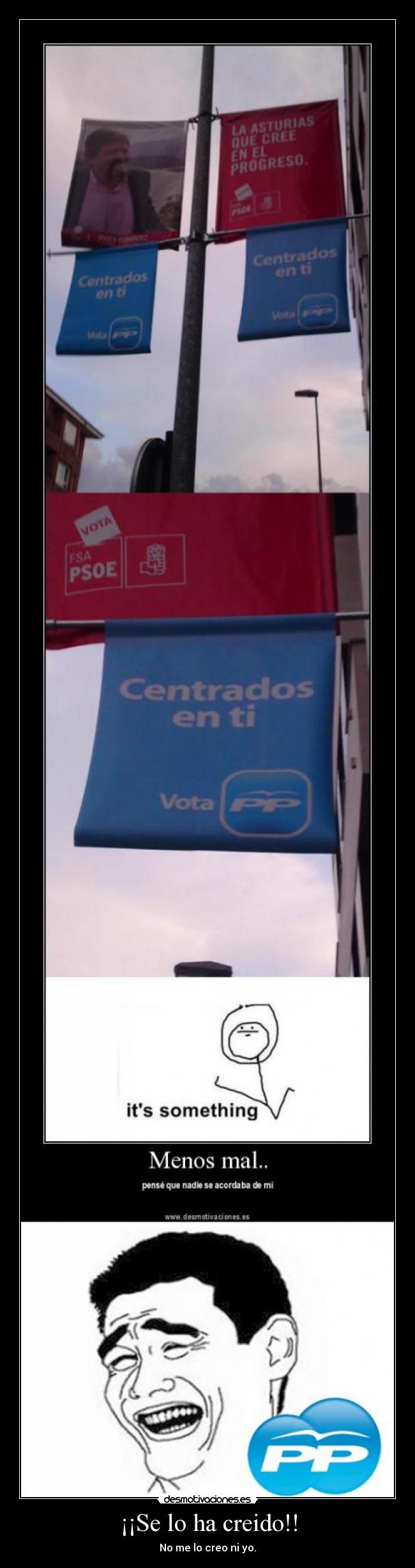 ¡¡Se lo ha creido!! - No me lo creo ni yo.