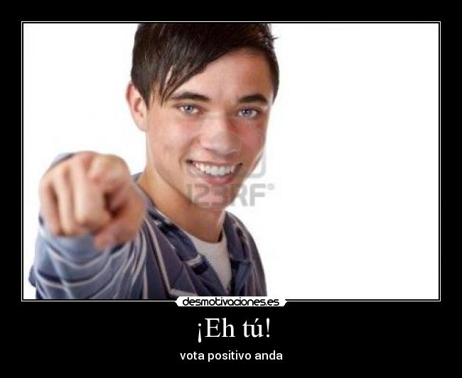¡Eh tú! - 