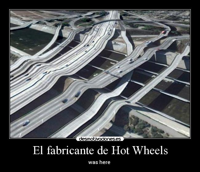 El fabricante de Hot Wheels - was here 