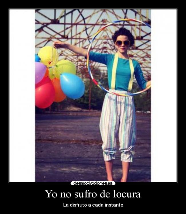 Yo no sufro de locura -