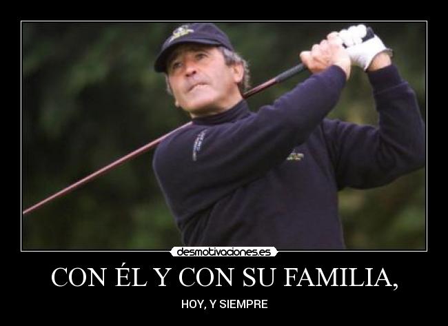 CON ÉL Y CON SU FAMILIA, - 