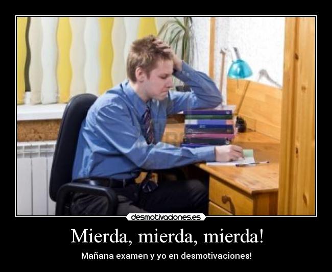 Mierda, mierda, mierda! -