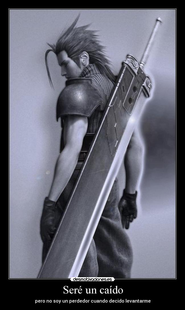Seré un caído - pero no soy un perdedor cuando decido levantarme