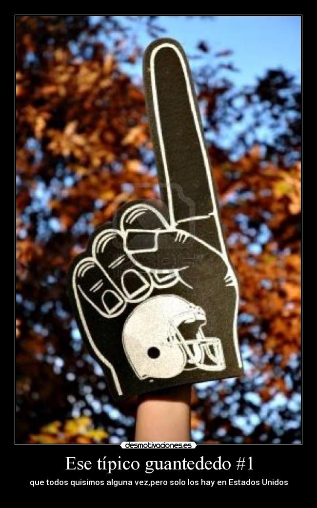 Ese típico guantededo #1 -