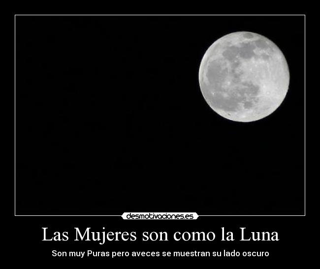Las Mujeres son como la Luna -