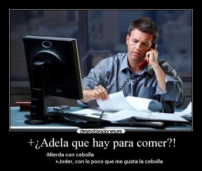 +¿Adela que hay para comer?! - 