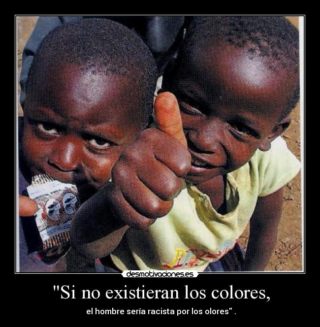 Si no existieran los colores, - 