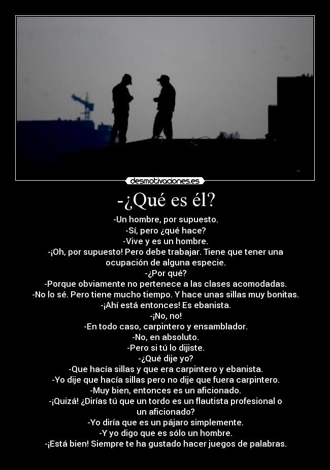 -¿Qué es él? - 