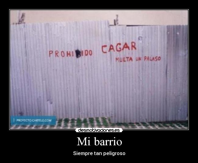 Mi barrio - Siempre tan peligroso