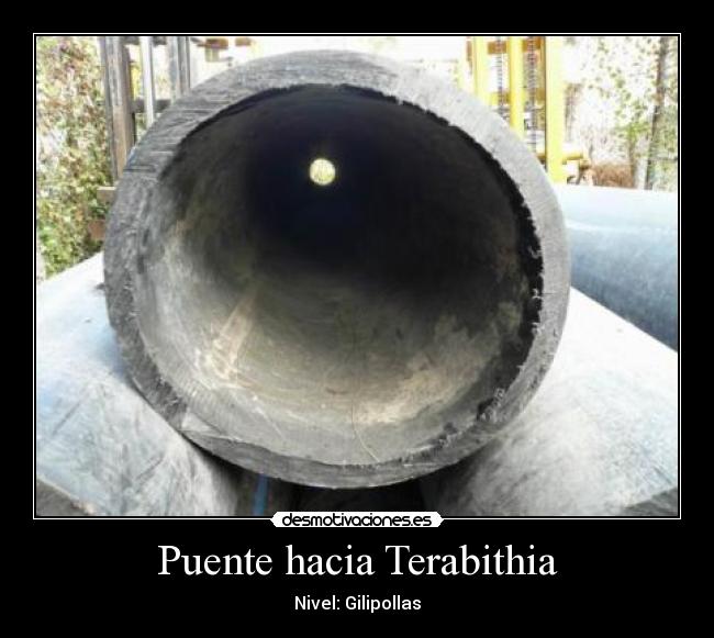 Puente hacia Terabithia - Nivel: Gilipollas