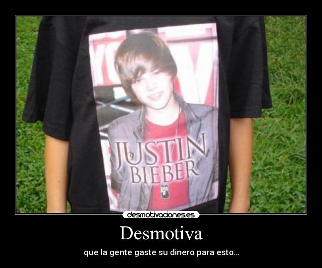 Desmotiva - que la gente gaste su dinero para esto...