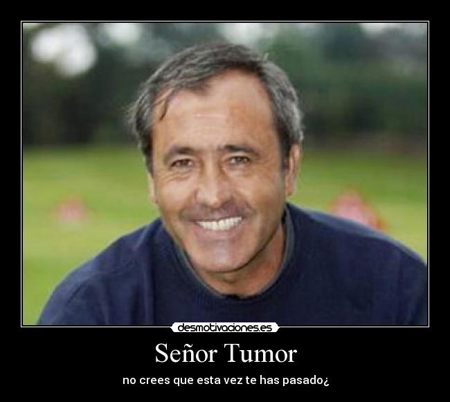 Señor Tumor -