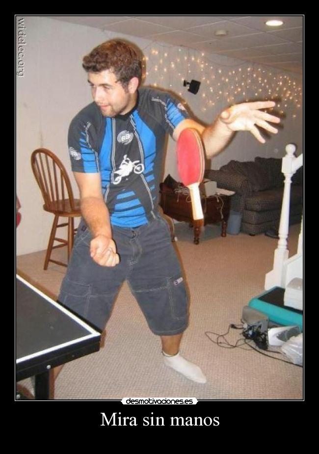 Mira sin manos -