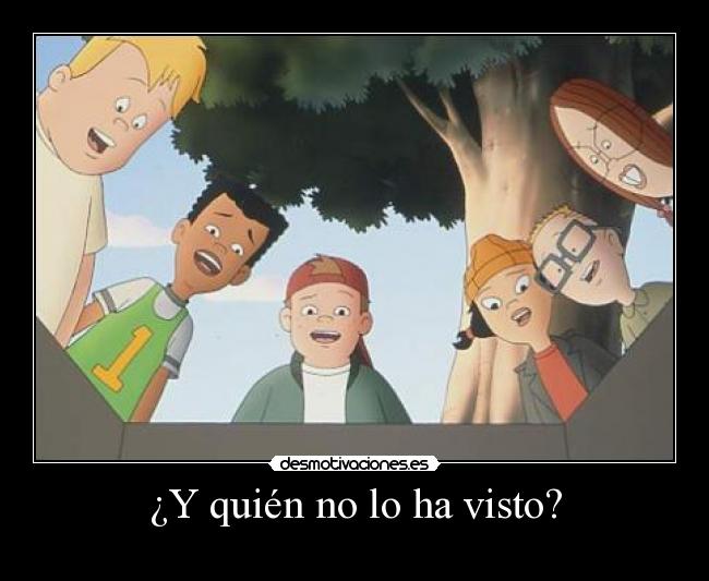 ¿Y quién no lo ha visto? -