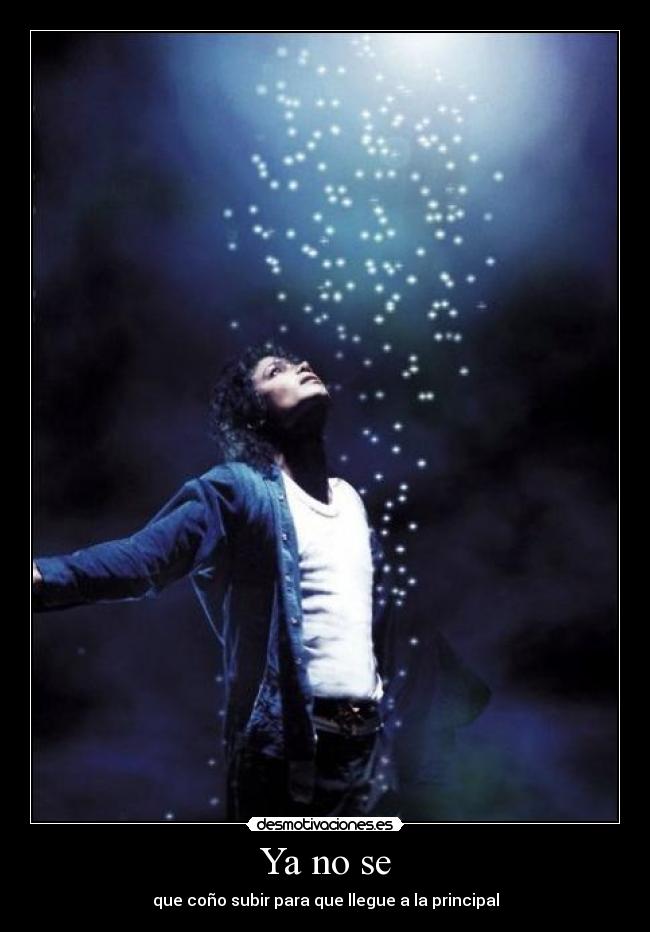 Ya no se - que coño subir para que llegue a la principal