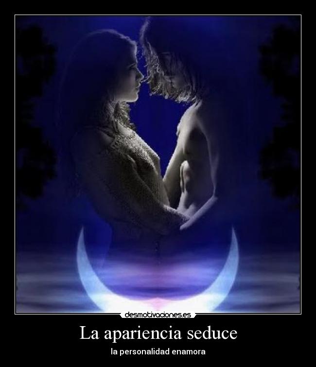 La apariencia seduce -