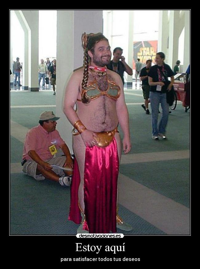 Estoy aquí - para satisfacer todos tus deseos