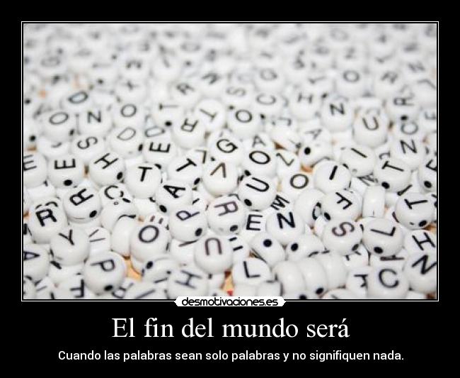 El fin del mundo será -