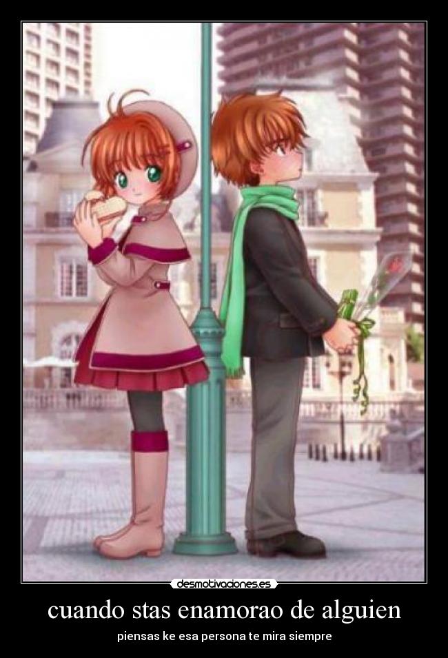 cuando stas enamorao de alguien - piensas ke esa persona te mira siempre