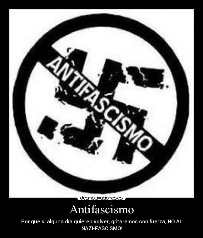 carteles antifascismo nazis lucha desmotivaciones