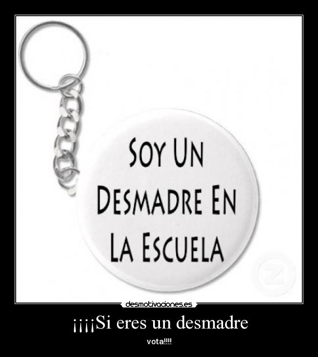 ¡¡¡¡Si eres un desmadre - 
