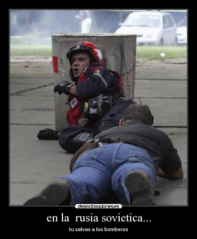 en la  rusia sovietica... - tu salvas a los bomberos