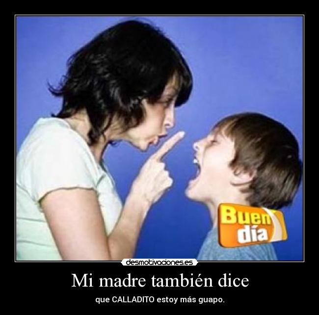 Mi madre también dice -