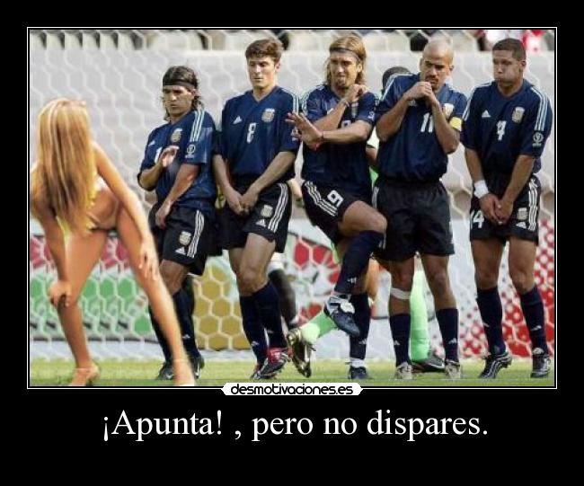 ¡Apunta! , pero no dispares. - 
