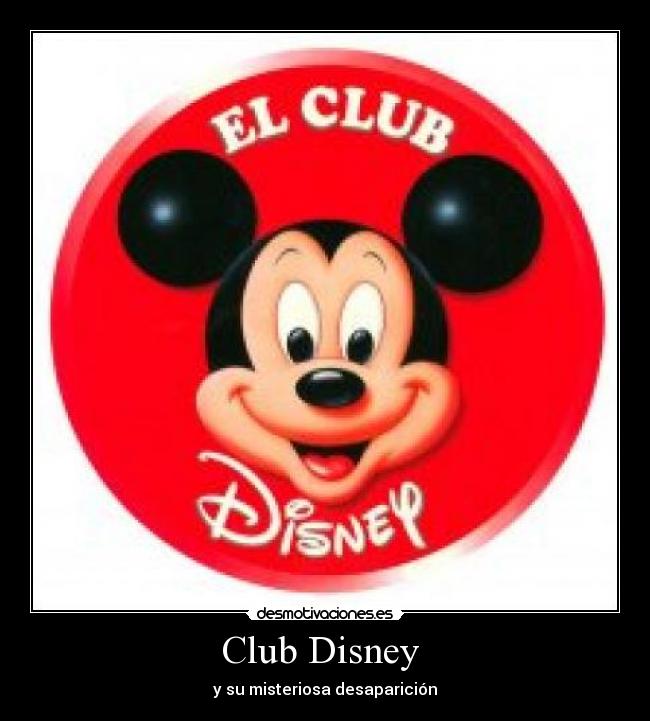 Club Disney - y su misteriosa desaparición