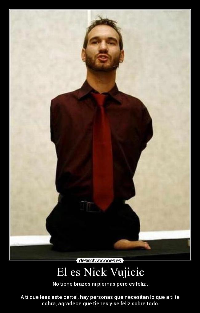 El es Nick Vujicic -
