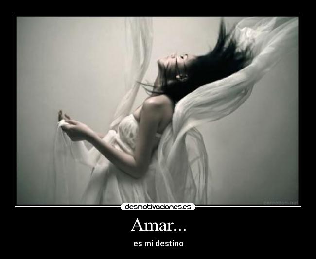 Amar... - es mi destino