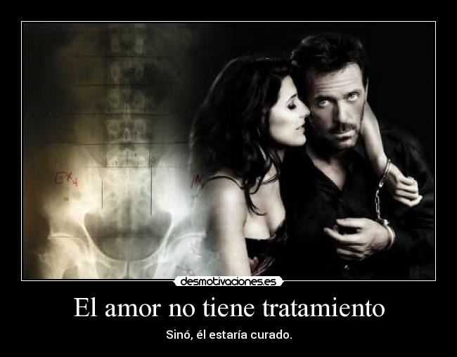 El amor no tiene tratamiento - 