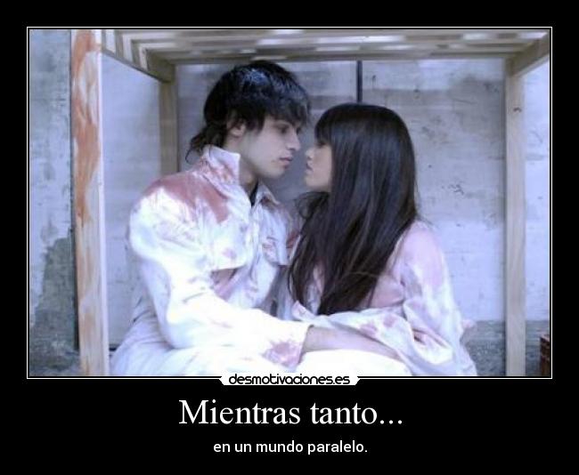 Mientras tanto... - en un mundo paralelo.