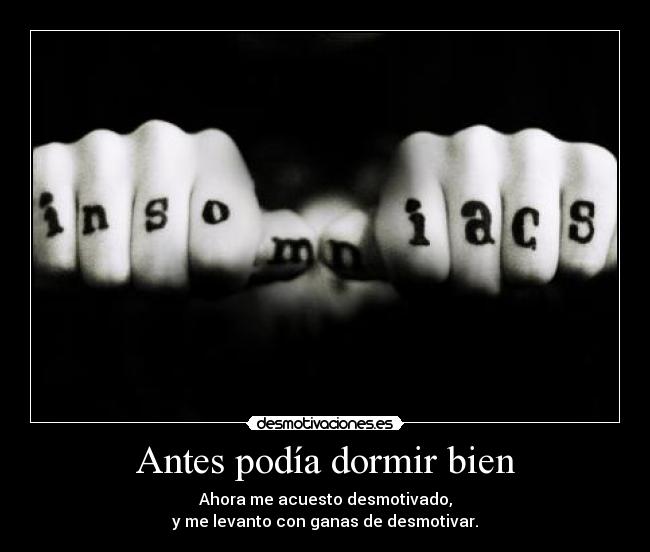 Antes podía dormir bien -